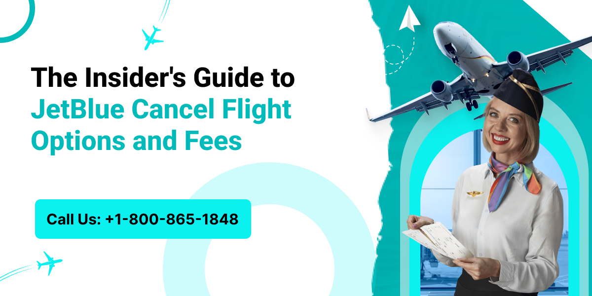 The Insider’s Guide to JetBlue Cancel Flight Options and Fees
